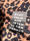 Stay calm and listen to Sam fender poster!