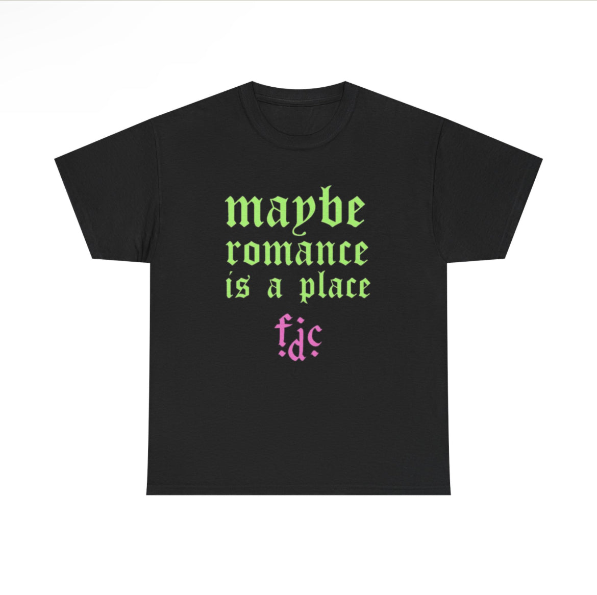 Maybe romance is a place Fontaines DC tshirt in black